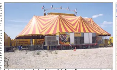  ?? (Photo B. G.-C.) ?? Le cirque s’est installé sur le terrain jouxtant la cave Cantarelle route d’Aix.