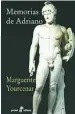  ??  ?? «Memorias de Adriano» 276 páginas, 22 euros Marguerite Yourcenar EDHASA