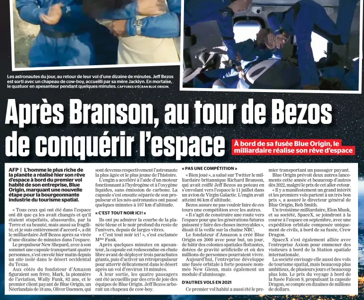  ?? CAPTURES D’ÉCRAN BLUE ORIGIN. ?? Les astronaute­s du jour, au retour de leur vol d’une dizaine de minutes. Jeff Bezos est sorti avec un chapeau de cow-boy, accueilli par sa mère Jacklyn. En mortaise, le quatuor en apesanteur pendant quelques minutes.