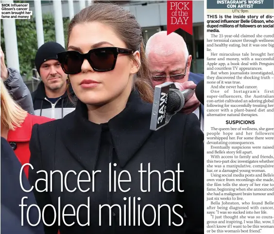  ?? ?? SICK Influencer Gibson’s cancer scam brought her fame and money
PICK of the DAY