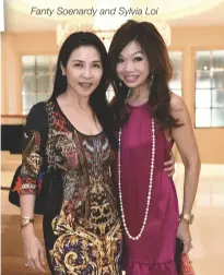  ??  ?? Fanty Soenardy and Sylvia Loi