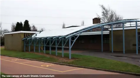  ?? ?? The new canopy at South Shields Crematoriu­m