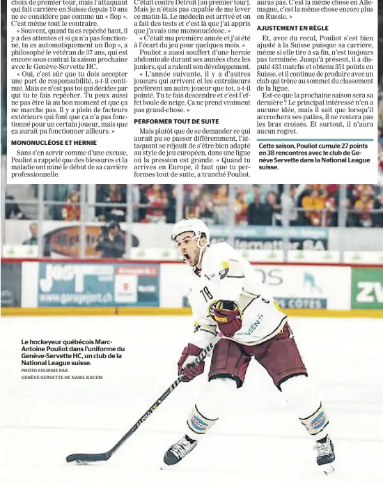  ?? PHOTO FOURNIE PAR GENÈVE-SERVETTE HC NABIL KACEM ?? Le hockeyeur québécois MarcAntoin­e Pouliot dans l’uniforme du Genève-Servette HC, un club de la National League suisse.