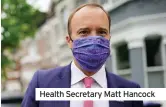  ??  ?? Health Secretary Matt Hancock