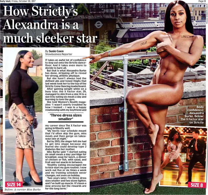  ??  ?? Before: A curvier Miss Burke Body confidence: Alexandra Burke. Below: The X Factor star on Strictly SIZE 14