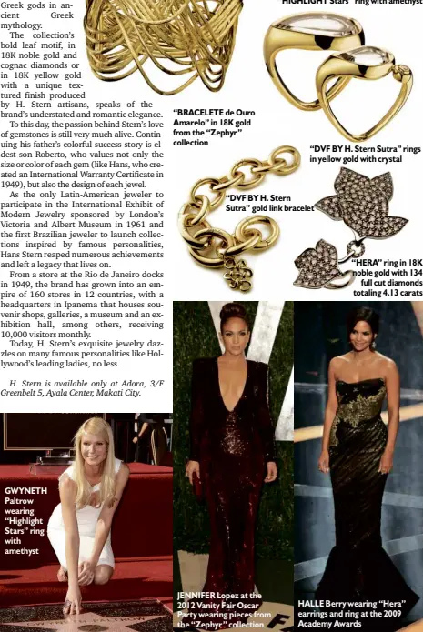  ?? “DVF BY H. Stern Sutra” gold link bracelet “DVF BY H. Stern Sutra” rings in yellow gold with crystal ?? GWYNETH Paltrow wearing “Highlight Stars” ring with amethyst “BRACELETE de Ouro Amarelo” in 18K gold from the “Zephyr” collection JENNIFER Lopez at the 2012 Vanity Fair Oscar Party wearing pieces from the “Zephyr” collection “HERA” ring in 18K noble...