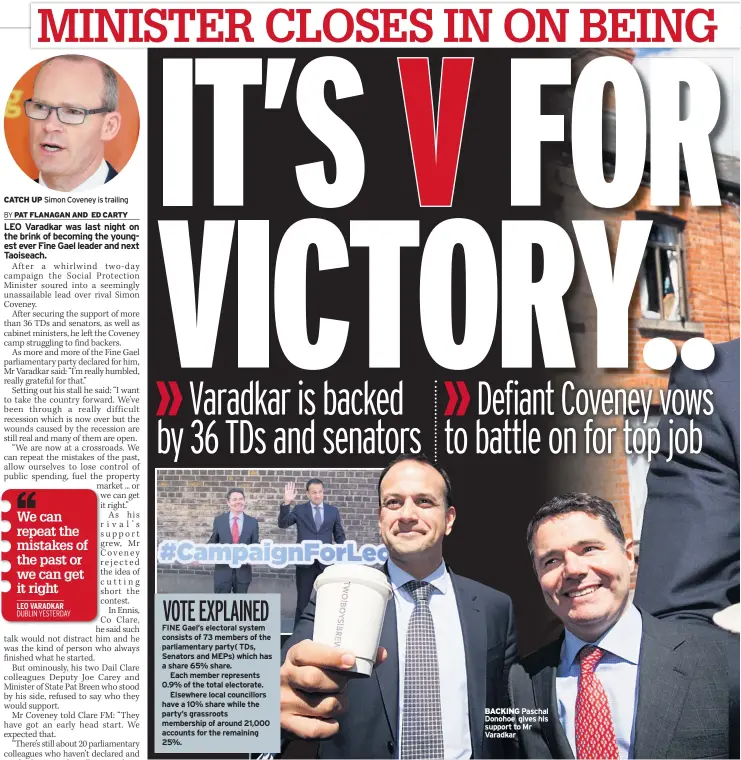  ??  ?? CATCH UP Simon Coveney is trailing BACKING Paschal Donohoe gives his support to Mr Varadkar