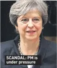  ??  ?? SCANDAL: PM is under pressure