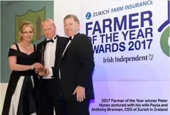  ??  ?? 2017 Farmer of the Year winner Peter Hynes pictured with his wife Paula and Anthony Brennan, CEO of Zurich in Ireland