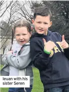  ??  ?? Ieuan with his sister Seren