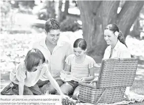  ?? Foto: Especial ?? Realizar un picnic es una buena opción para convivir con familia oamigos./