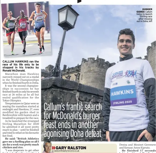  ??  ?? HUNGER GAMES Callum helps to launch Stirling race after missing out in Doha, left