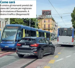  ?? (Bergamasch­i) ?? A sinistra gli interventi previsti dal piano del Comune per migliorare la circolazio­ne al Bassanello. A destra il traffico