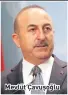  ??  ?? Mevlüt Çavuşoğlu