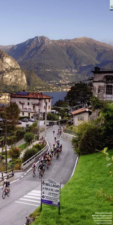  ??  ?? Riders pass through Bellagio, the glamorous lake town that inspired the hotel of the same name in Las Vegas