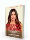  ??  ?? by Aseem Chhabra Rupa, ` 500 PRIYANKA CHOPRA: THE INCREDIBLE STORY OF A GLOBAL BOLLYWOOD STAR