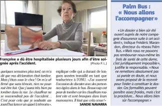  ?? (Photo P. L.) ?? Françoise a dû être hospitalis­ée plusieurs jours afin d’être soignée après l’accident.