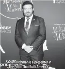  ?? ?? Adam Richman is a presenter in “The Food That Built America”