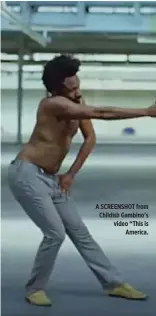  ??  ?? A SCREENSHOT from Childish Gambino’s video “This is America.