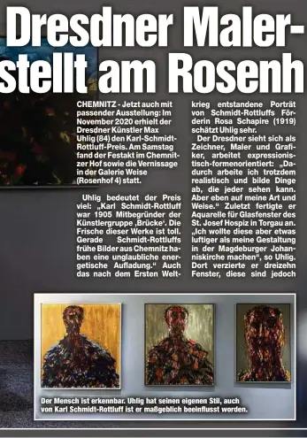  ??  ?? Der Mensch ist erkennbar. Uhlig hat seinen eigenen Stil, auch von Karl Schmidt-Rottluff ist er maßgeblich beeinfluss­t worden.