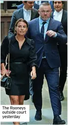  ?? ?? The Rooneys outside court yesterday