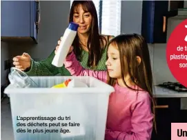  ?? ?? L’apprentiss­age du tri des déchets peut se faire dès le plus jeune âge.