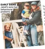  ??  ?? EARLY SIGNS Janet’s sons had behavioura­l problems