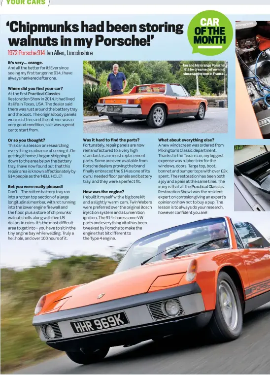  ??  ?? Ian and his orange Porsche 914 he dreamed of owning since spying one in France.