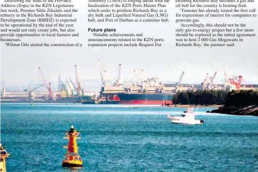  ?? ?? The Port of Richards Bay is being positioned as a dry bulk and Liquefied Natural Gas (LNG) hub