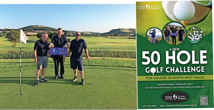  ?? ?? Simon Neville, Adrian Owen and Chris Parry played the original 50-hole challenge in 2021 – now other golfers are challenged to follow suit with 30, 40 or even the original 50 holes in a day (event poster above right)