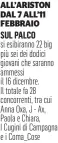  ?? ?? ALL’ARISTON DAL 7 ALL’11 FEBBRAIO
si esibiranno 22 big più sei dei dodici giovani che saranno ammessi il 16 dicembre. Il totale fa 28 concorrent­i, tra cui Anna Oxa, J - Ax, Paola e Chiara, I Cugini di Campagna e i Coma_cose