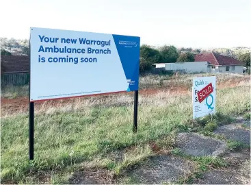  ??  ?? Signs on the site of the proposed new Warragul Ambulance station in Burke St.