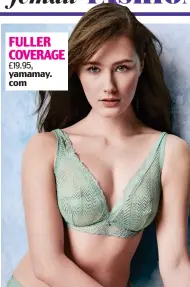  ??  ?? FULLER COVERAGE yamamay. com £19.95,