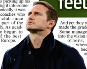  ??  ?? UNCERTAIN FUTURE: Will Frank Lampard still be around to realise his vision?
