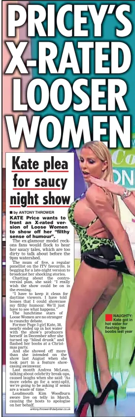  ??  ?? NAUGHTY: Kate got in hot water for flashing her boobs last year