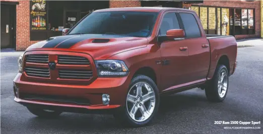  ?? MEDIA. FCANORTHAM­ERICA. COM ?? 2017 Ram 1500 Copper Sport