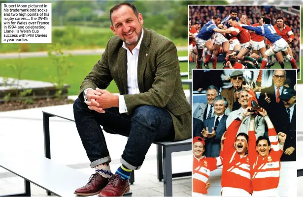  ??  ?? Rupert Moon pictured in his trademark odd socks and two high points of his rugby career.... the 29-15 win for Wales over France in 1994 and celebratin­g Llanelli’s Welsh Cup success with Phil Davies a year earlier.