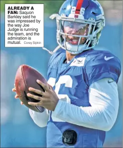  ?? Corey Sipkin ?? ALREADY A FAN: Saquon Barkley said he was impressed by the way Joe Judge is running the team, and the admiration is mutual.