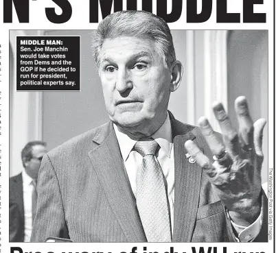  ?? ?? MIDDLE MAN: Sen. Joe Manchin would take votes from Dems and the GOP if he decided to run for president, political experts say.