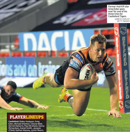  ?? GARETH COPLEY/ GETTY IMAGES ?? Former Hull KR star Greg Eden goes over for one of his three tries for Castleford Tigers