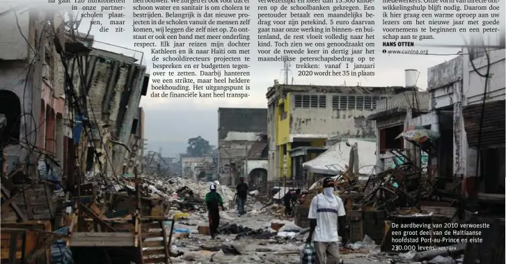  ?? FOTO EPA ?? De aardbeving van 2010 verwoestte een groot deel van de Haïtiaanse hoofdstad Port-au-Prince en eiste 230.000 levens.