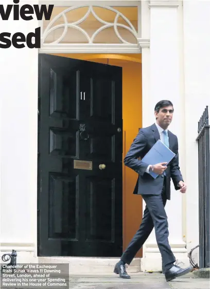  ??  ?? Chancellor of the Exchequer Rishi Sunak leaves 11 Downing Street, London, ahead of delivering his one-year Spending Review in the House of Commons