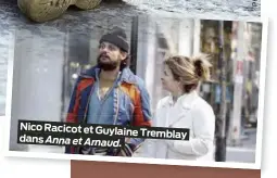  ?? ?? Nico Racicot et Guylaine Tremblay dans Anna et Arnaud.