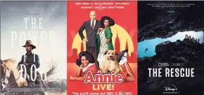  ?? Associated Press ?? “The Power of the Dog,” a film premiering on Netflix on Dec. 1, left, “Annie Live!,” premiering Dec. 2 on NBC, and “The Rescue,” a documentar­y premiering Dec. 3 on Disney+.