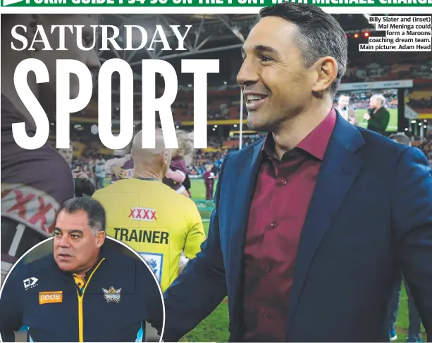  ??  ?? Billy Slater and (inset) Mal Meninga could form a Maroons coaching dream team. Main picture: Adam Head