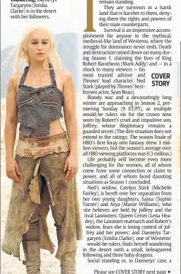  ?? By Paul Schiraldi, HBO ?? Wandering: Daenerys Targaryen (Emilia Clarke) is in the desert with her followers.