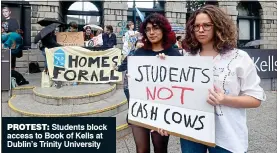  ?? ?? PROTEST: Students block access to Book of Kells at Dublin’s Trinity University