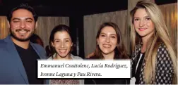  ??  ?? Emmanuel Couttolenc, Lucía Rodríguez, Ivonne Laguna y Pau Rivera.