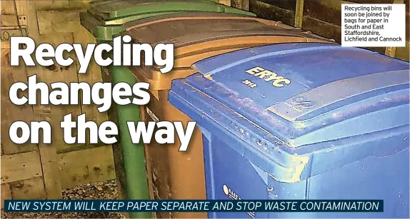  ?? ?? bags for paper in South and East Staffordsh­ire, Lichfield and Cannock