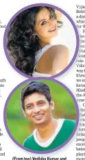  ?? PHOTOS: INSTAGRAM/VEDHIKA4U, INSTAGRAM/ACTORJIIVA ?? (From top) Vedhika Kumar and Jiiva